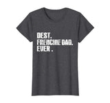 Best French Bulldog Dad Ever Funny Love Shirts