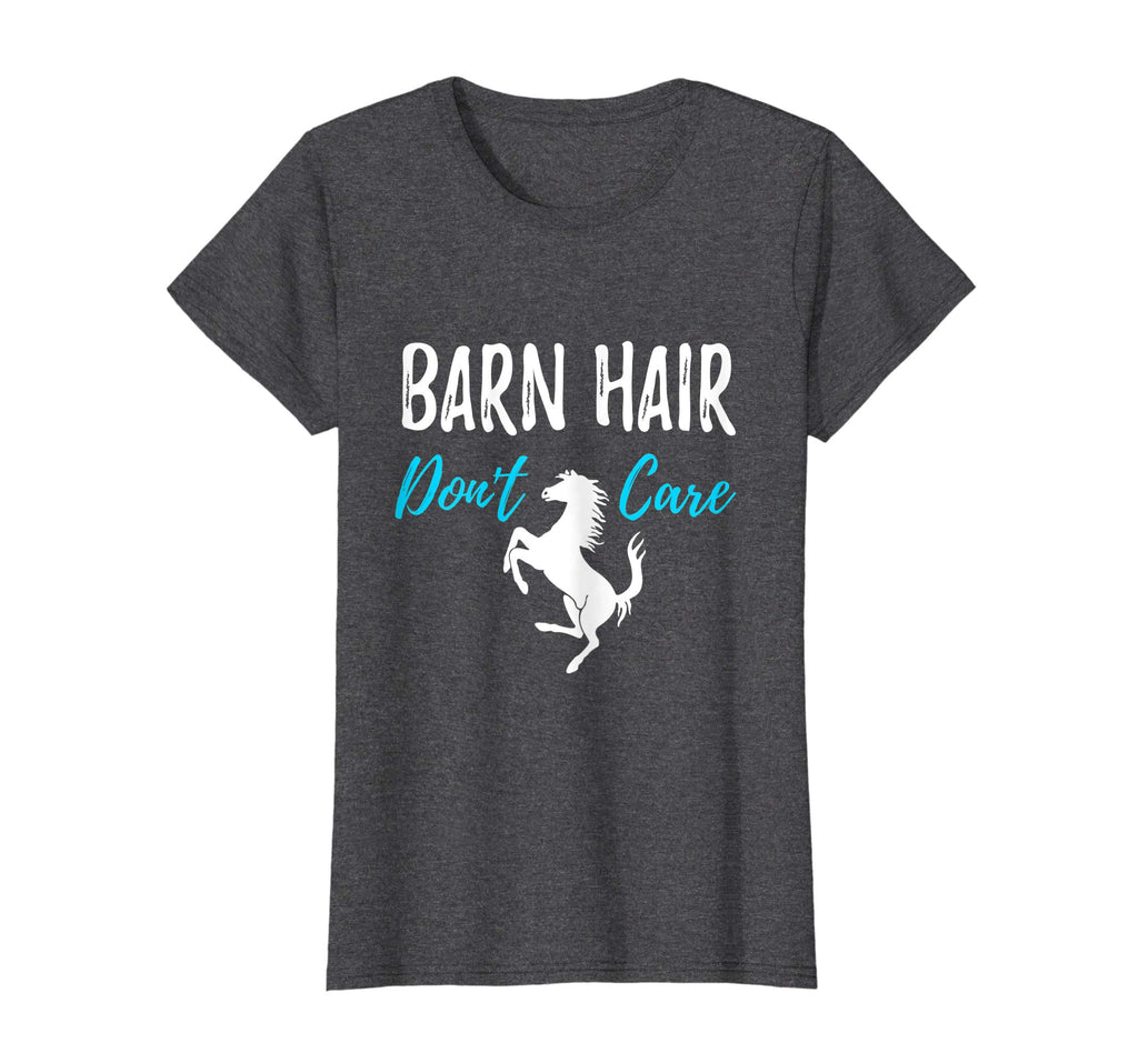 Barn Hair Don't Care T-Shirt Funny Gift for Horse Riding Fan