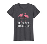Let's get flocked up funny flamingo wine Drinking T-shirt