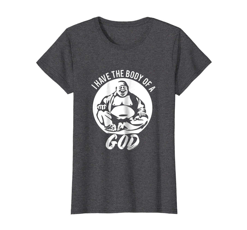 Funny Dad Bod T-Shirt Gift Idea - I Have The Body Of A God