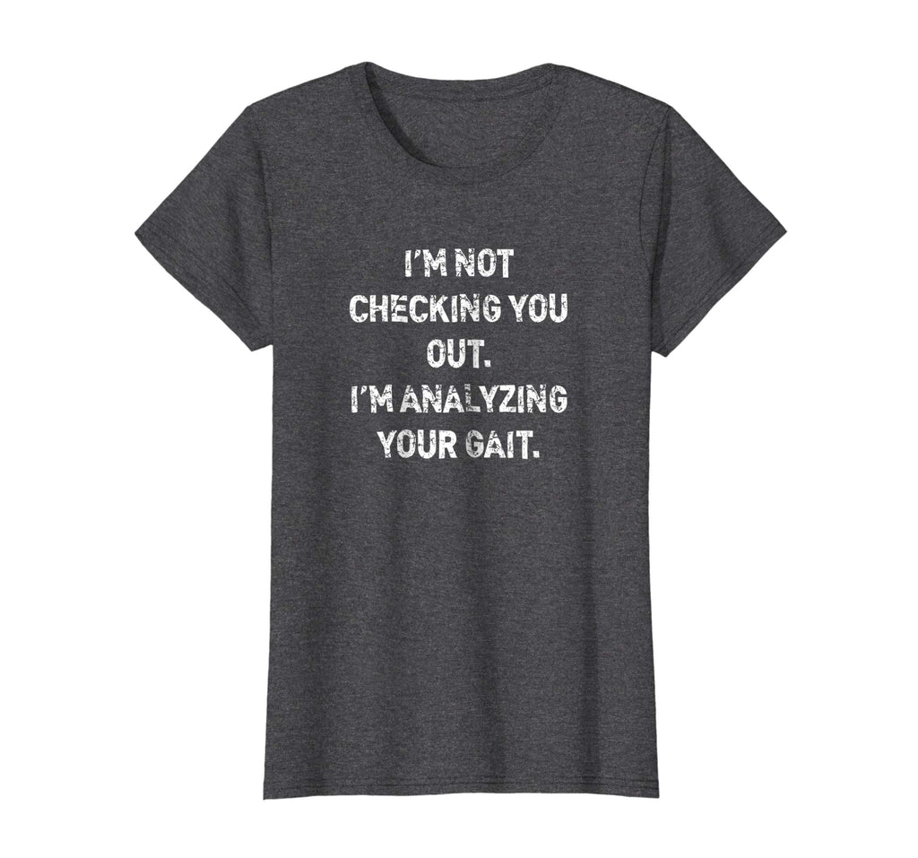 Analyzing Your Gait Funny Physical Therapist Gift T-Shirt
