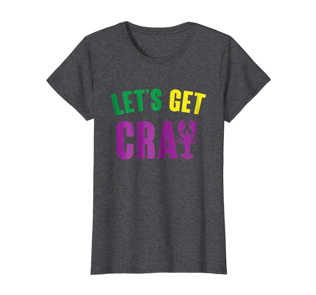&quot;Let's Get Cray&quot; Funny Mardi Gras Party T Shirt