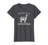 Adventure You Say? Alpaca My Bags - Funny Hiking Apparel