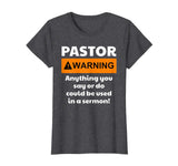 Funny Pastor Shirt - Warning I Might Put You In A Sermon
