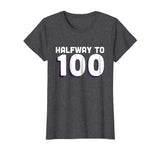 50th Birthday Funny TShirt - Halfway To 100