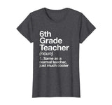 6th Grade Teacher Definition T-shirt Funny School Gift Tee