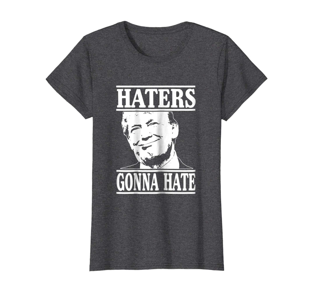 Funny Haters Gonna Hate Donald Trump T-Shirt President Tee