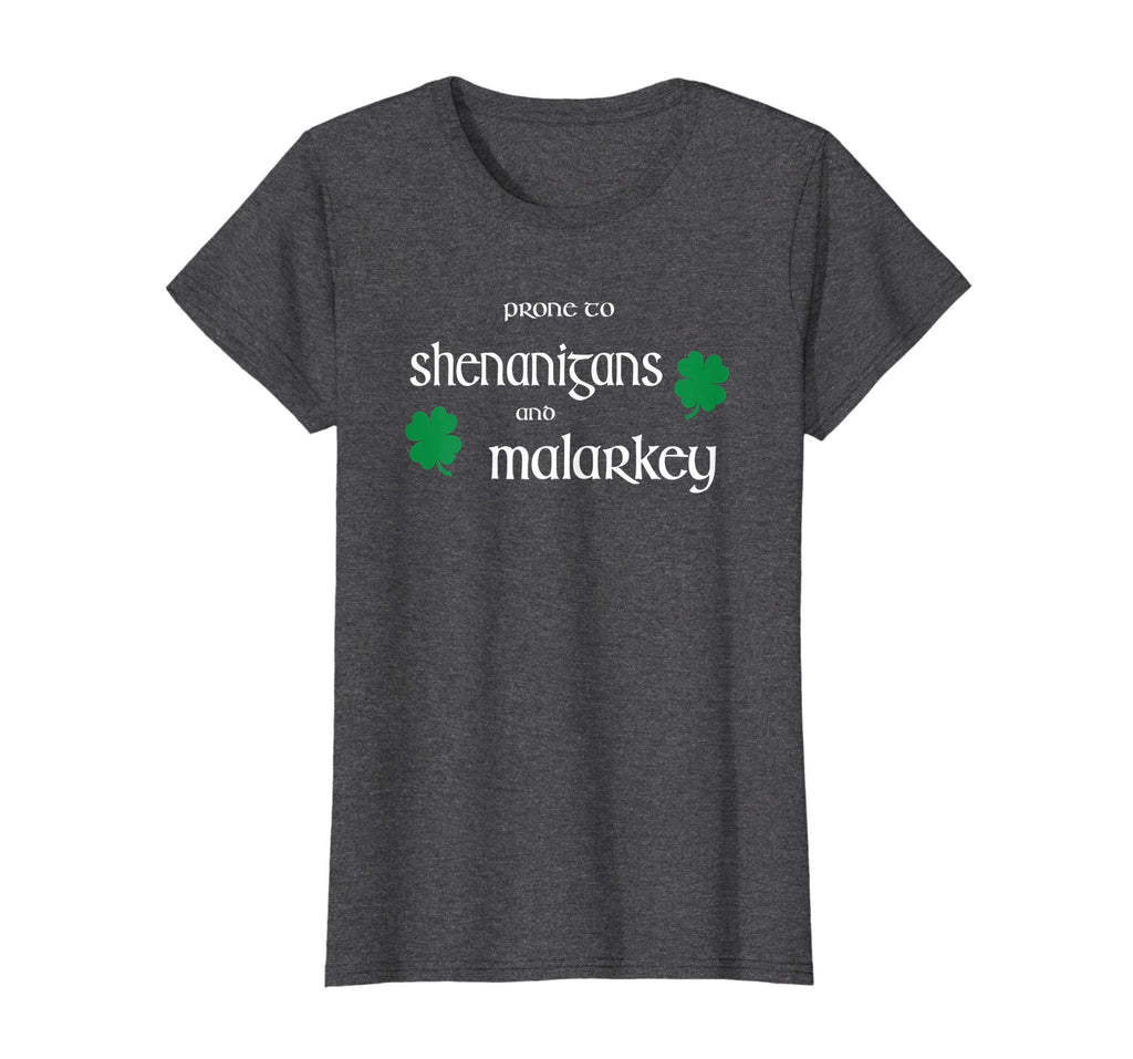 Prone To Shenanigans And Malarkey Funny Irish Pride T-Shirt