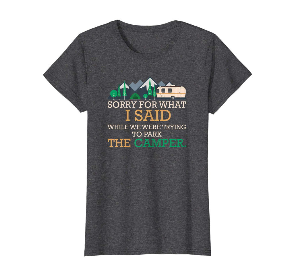 &quot;Sorry For What I Said&quot; Funny Camping RV Camper T-shirt