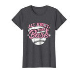 All About That Base Funny Softball Shirt