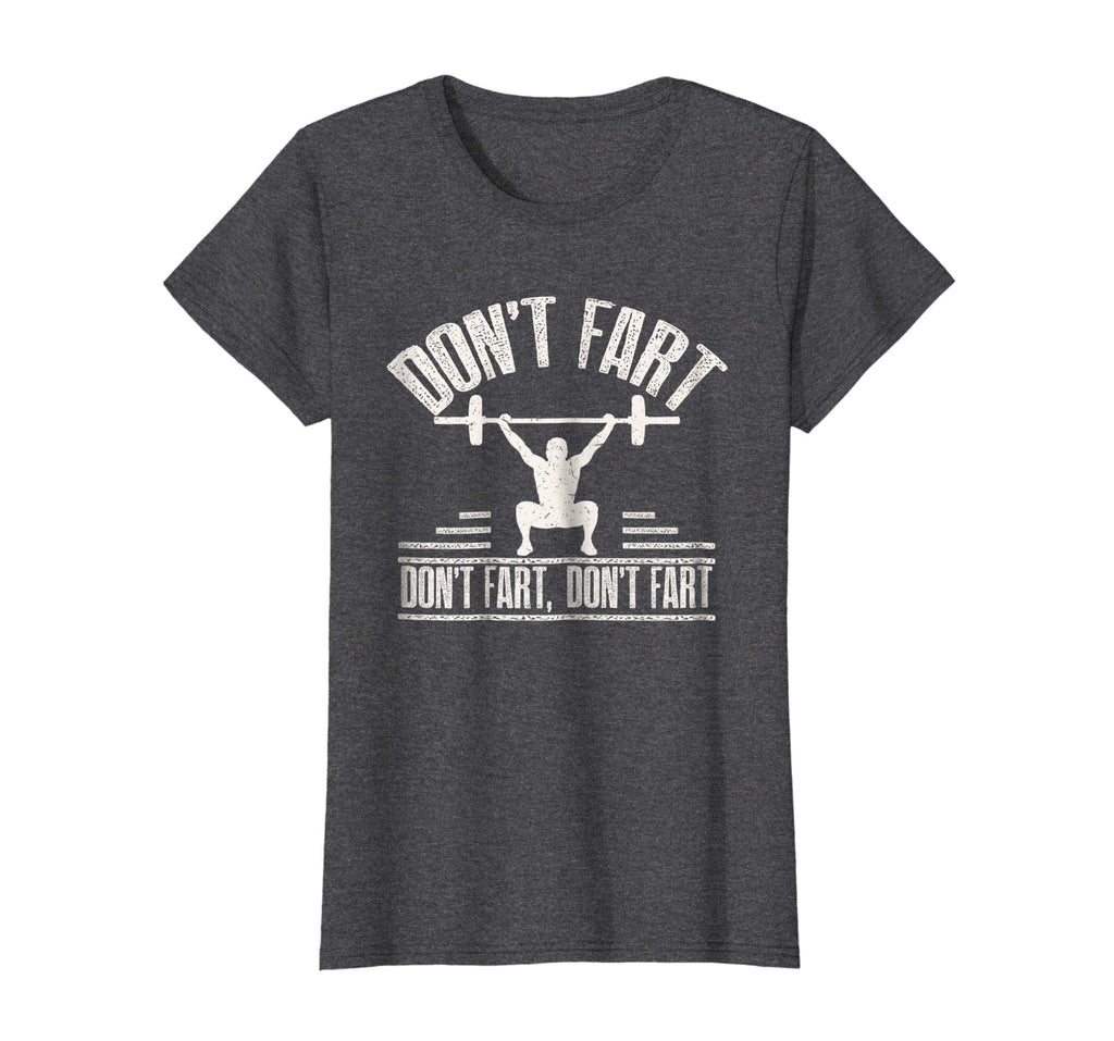 Don't Fart Shirt Funny Fitness Gym Workout Squat T-Shirt