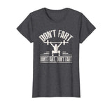 Don't Fart Shirt Funny Fitness Gym Workout Squat T-Shirt