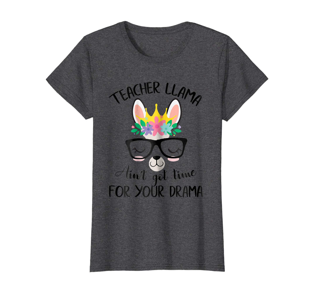 Teacher Llama Ain't Got Time For Your Drama Funny Shirt