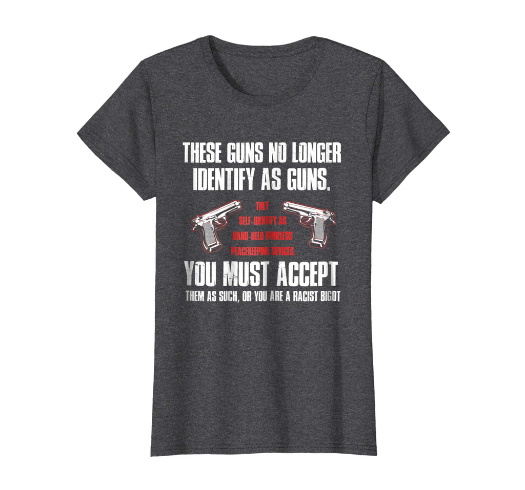 These Guns No Longer Identify As Guns Funny Gun T-Shirt