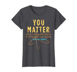 You Matter Then You Energy T-Shirt Funny Physics Lovers Tee