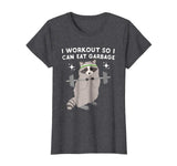 Funny Raccoon Tee I Workout So I Can Eat Garbage Funny Gym
