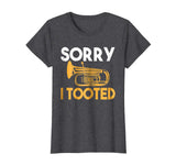 Sorry I Tooted Funny Tuba T-Shirt