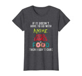 Anime Video Games or Food Funny Anime T-Shirt