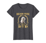 Bichon Frise Dad Funny Shirt - Father's Day Gift Tee
