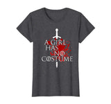 A GIRL HAS NO COSTUME T-Shirt - Funny Halloween Gift