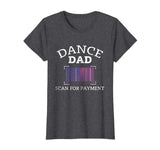 Mens Scan For Payment Funny Dance Dad T-Shirt Gift