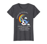 Always Be A Narwhal Funny T-Shirt - Funny Narwhal Tee Shirt
