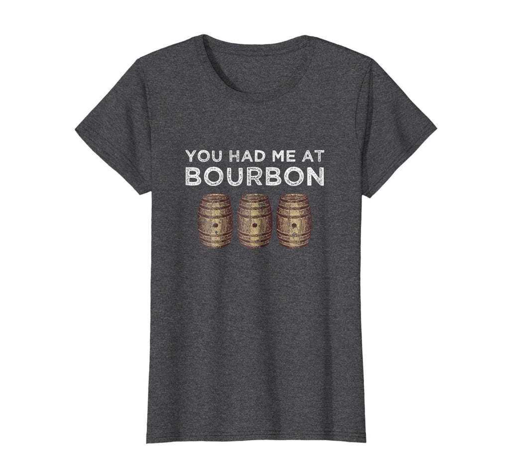 You Had Me At Bourbon Shirt Funny Whiskey TShirt Gift