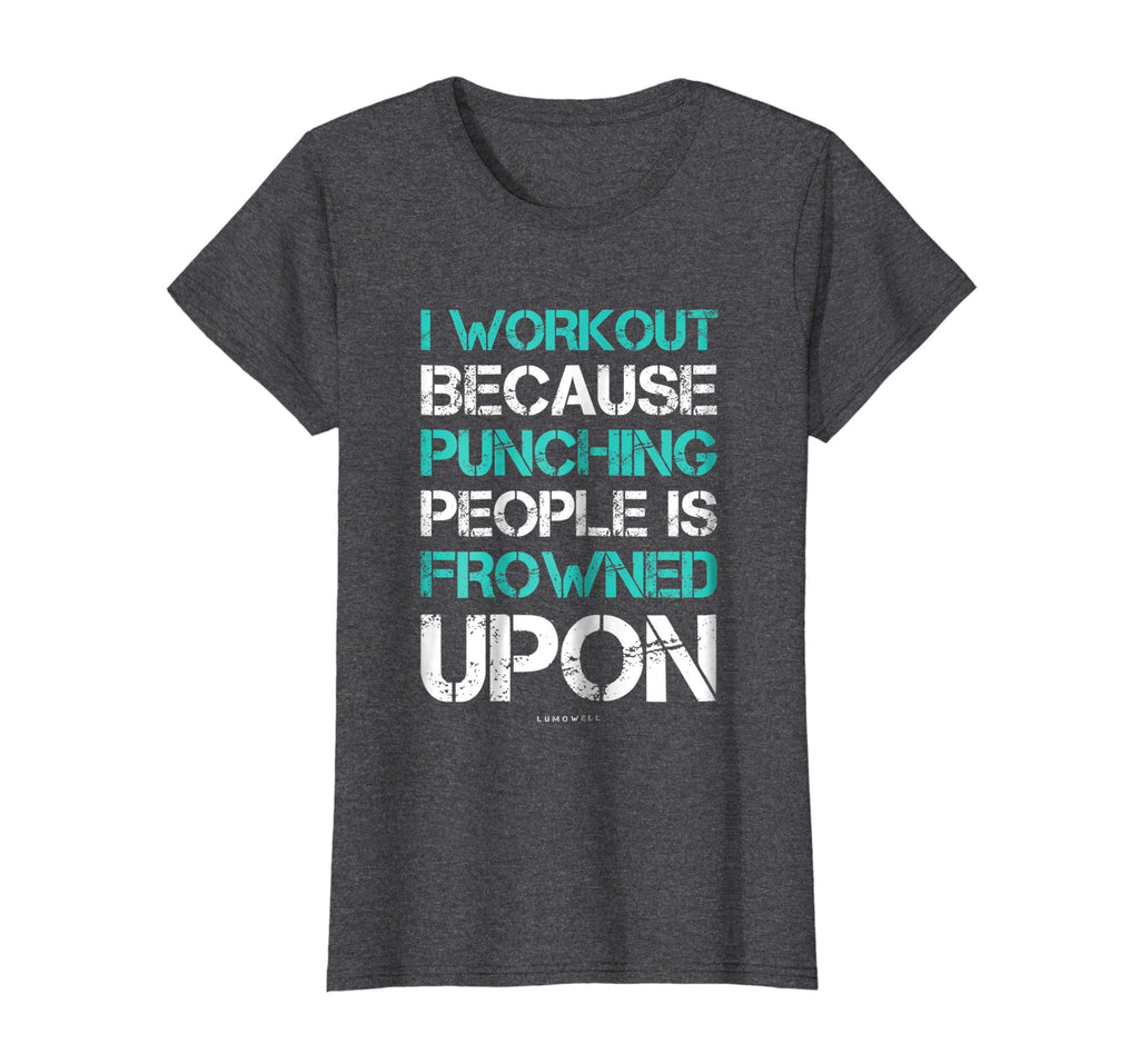 I Workout Because Punching People Funny Gym Workout T Shirts