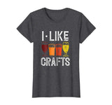 I Like Crafts Funny Vintage Brewer Craft Beer Lover Shirt