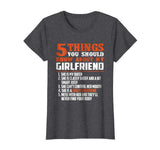 5 things you should know about my girlfriend funny shirt