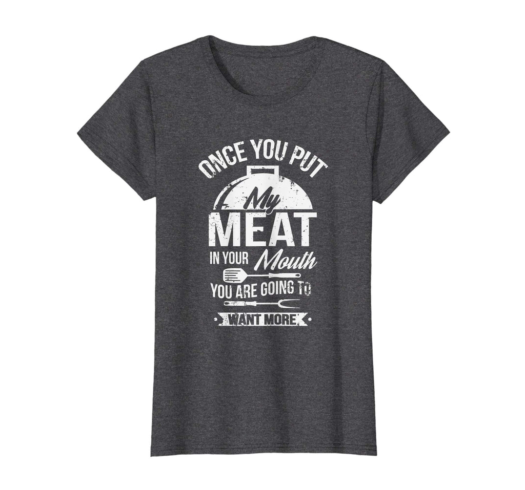 Put My Meat In Your Mouth Funny Grilling BBQ T-Shirt