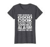 Bad Cook Funny Shirt: Smoke Alarm Cheers Me On Tee