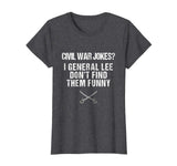 Funny Civil War Shirt for History Teachers &amp; History Buffs