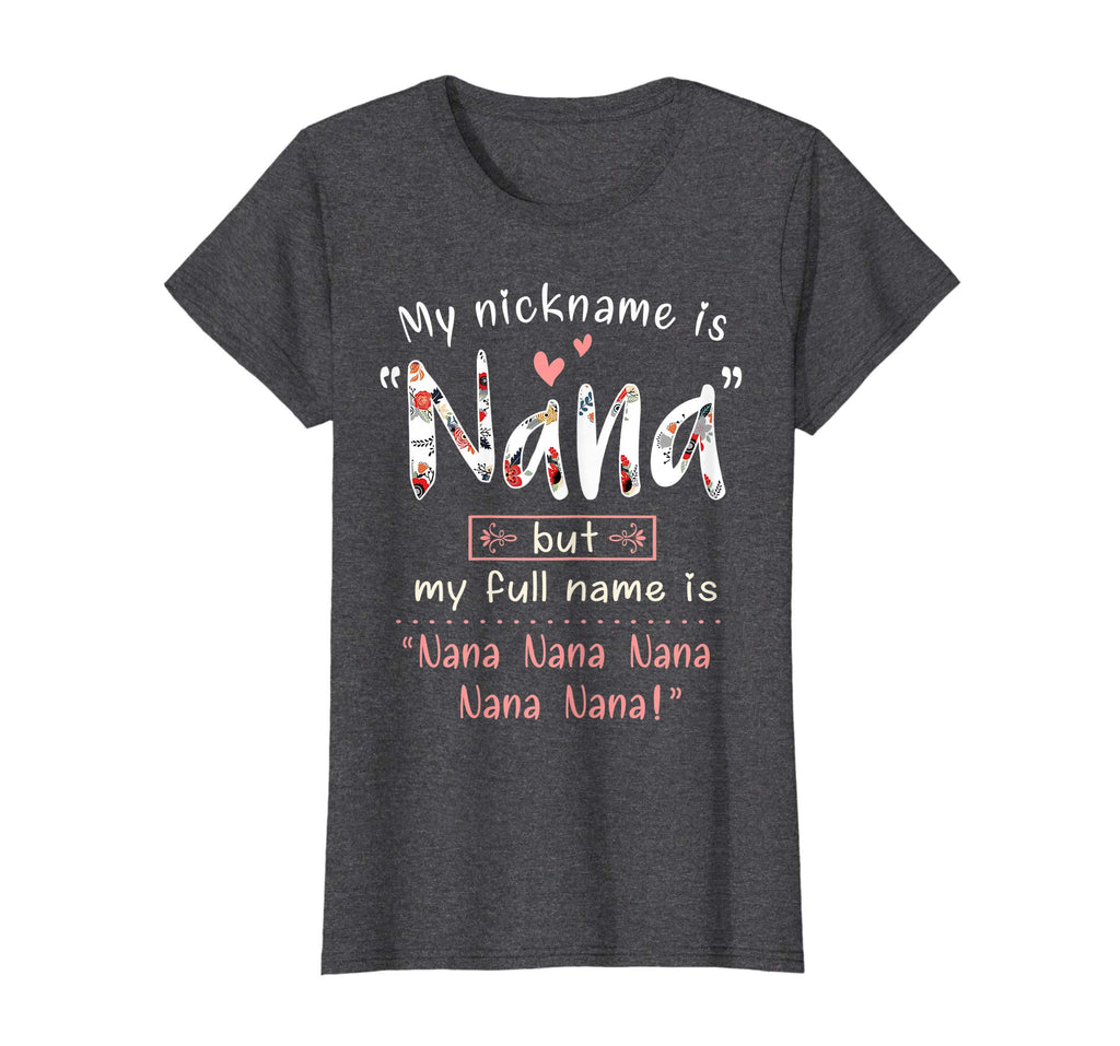 My nickname is Nana funny gift T-shirt flower style