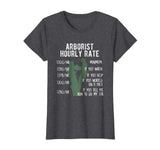 Arborist Tree Climbing T-Shirt For Funny Hourly Logger Rate