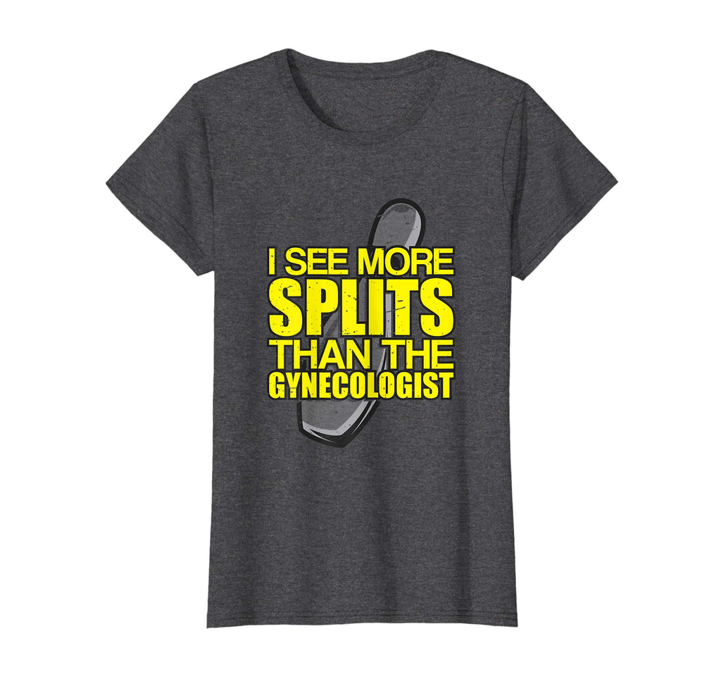 I See More Splits - Funny Bowling T-Shirt - Gift for Lover