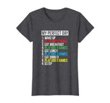 My Perfect Day Video Games T-shirt Funny Cool Gamer Tee Gift