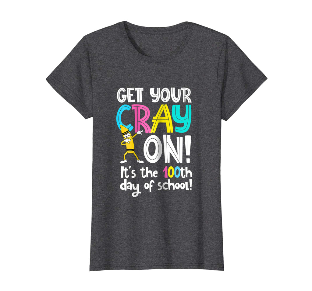 100th Day of School Get Your Cray On Funny Teacher T-Shirt