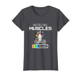 Installing Muscles - Unicorn Loading - Funny Lifting Shirt