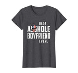 Best Asshole Boyfriend Ever T-Shirt Funny Boyfriend Gift Tee