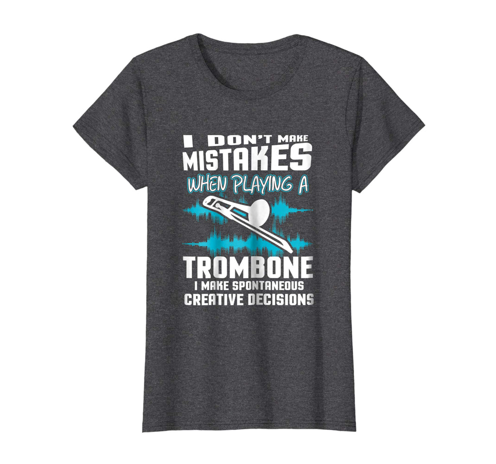 Funny Trombone Tshirt I Don't Make Mistakes Trombonist Gift