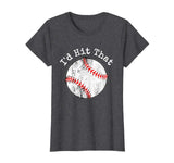 Funny Baseball Shirt, I'd Hit That T Shirt, Batting Practice