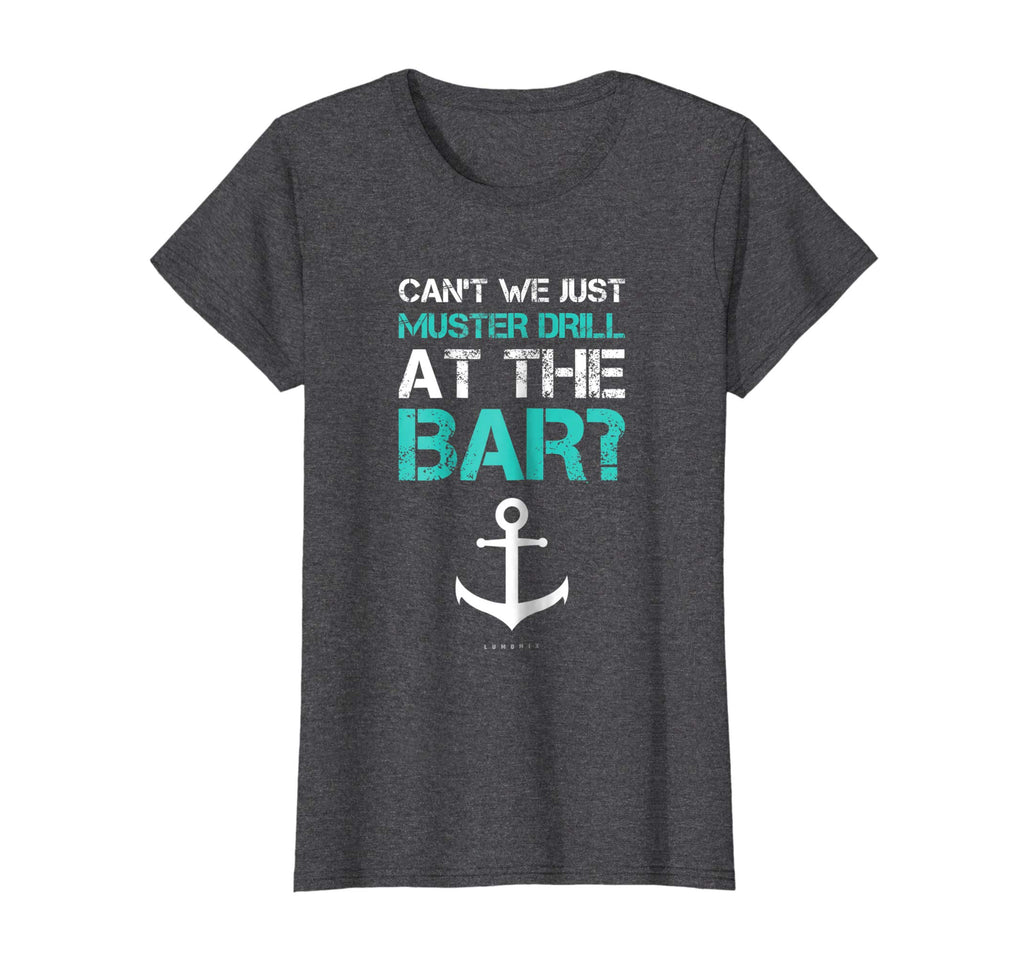 Funny Ship Cruise Vacation T-Shirt - Muster Drill At The Bar