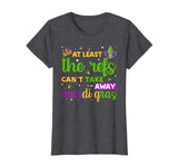 At Least The Refs Can't Take Away Mardi Gras Funny T-Shirt