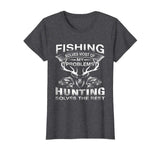 Funny Fishing Hunting T-Shirt Gift for Hunters