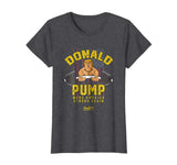Donald Pump Donald Trump Gym Funny Trump Parody T Shirt
