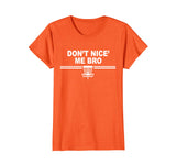 Funny Disc Golf Shirts - Don't Nice Me Bro