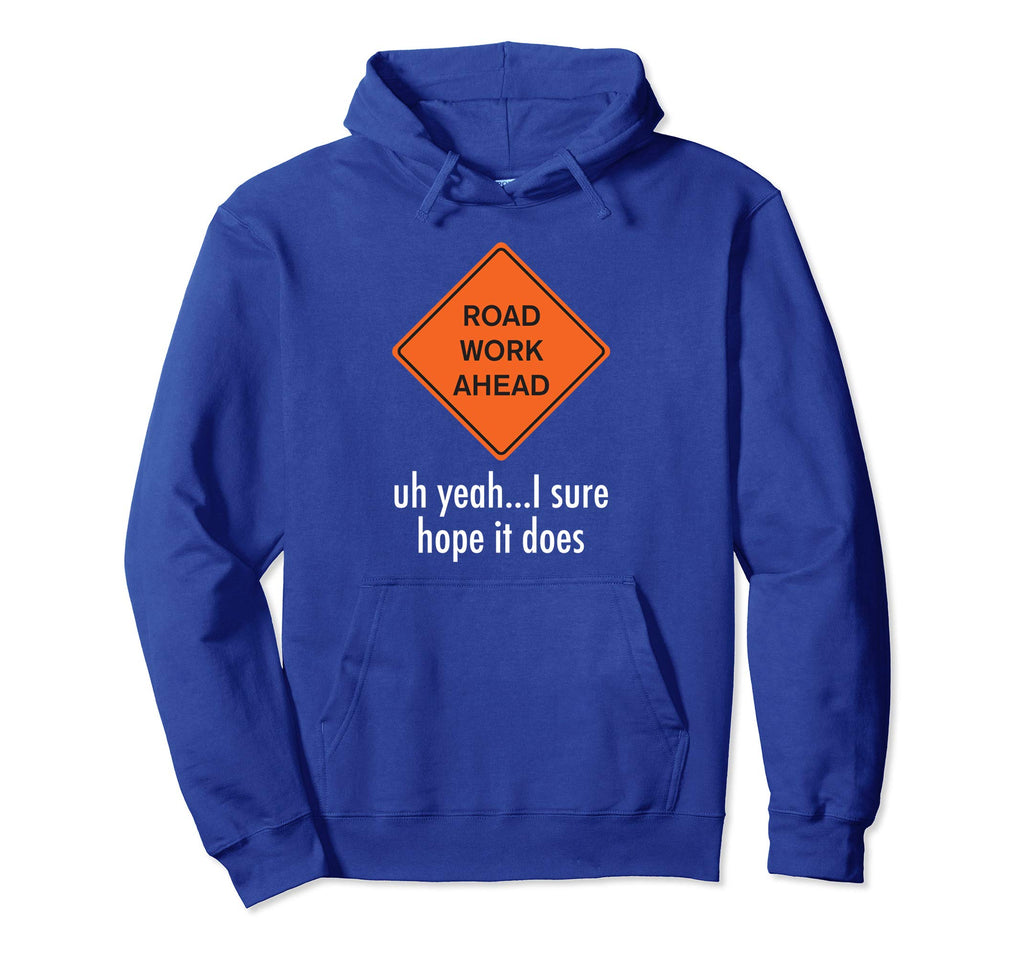 Roadwork Road work Ahead I Hope It Does T-Shirt Funny Vine