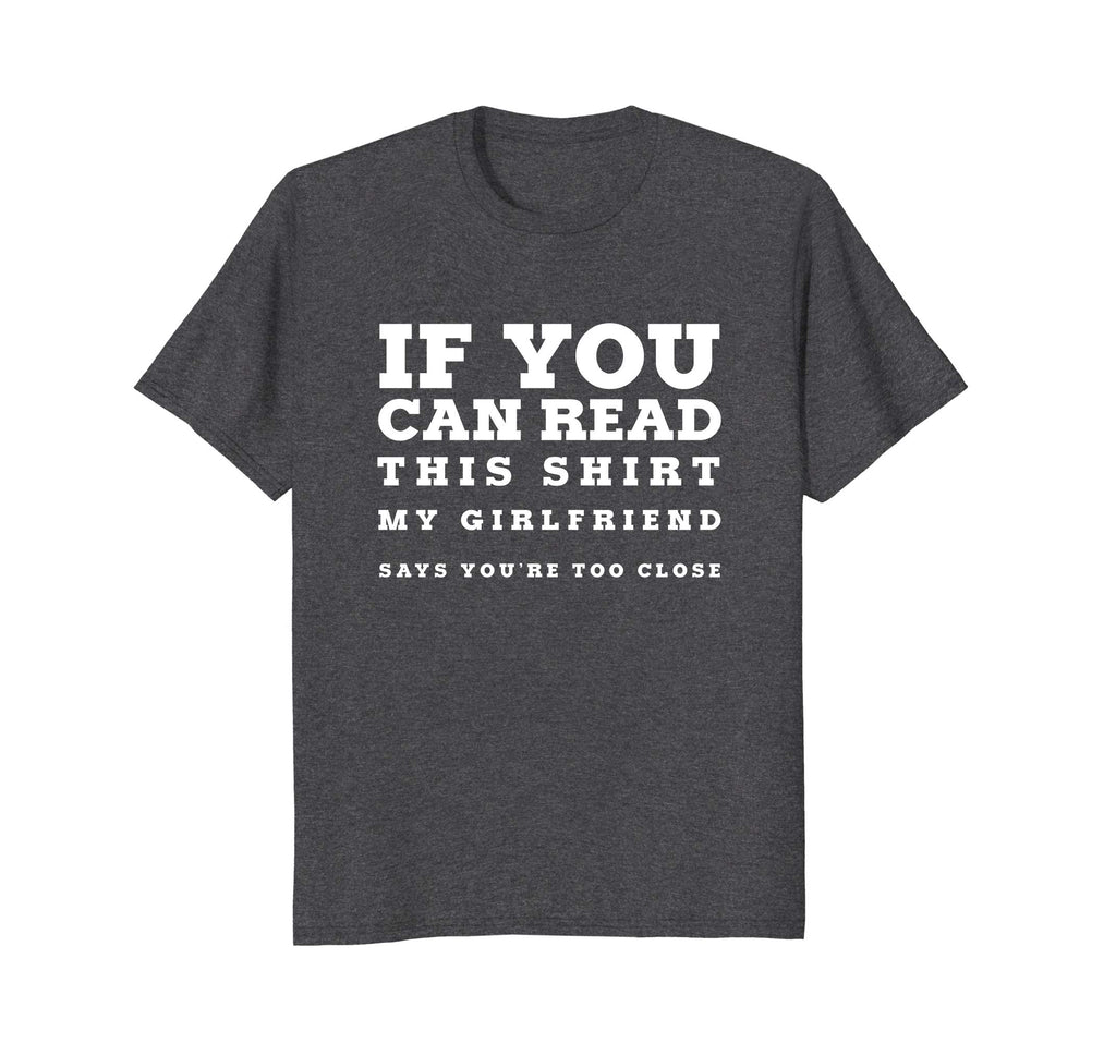 Funny Witty If You Can Read This Sarcastic Boyfriend T Shirt