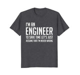 Im An Engineer Shirt - Im Never Wrong Shirt, Funny Engineer